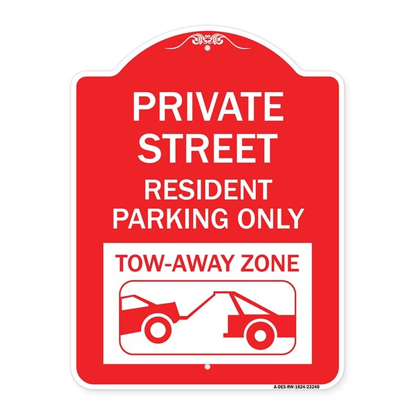 Private Street Private Street Resident Parking Tow Away Zone Aluminum Sign, 18" x 24", RW-1824-23240